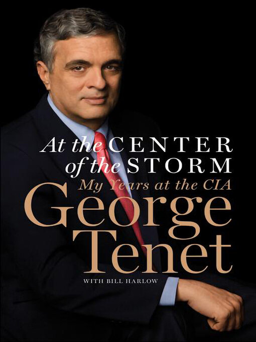 Title details for At the Center of the Storm by George Tenet - Wait list